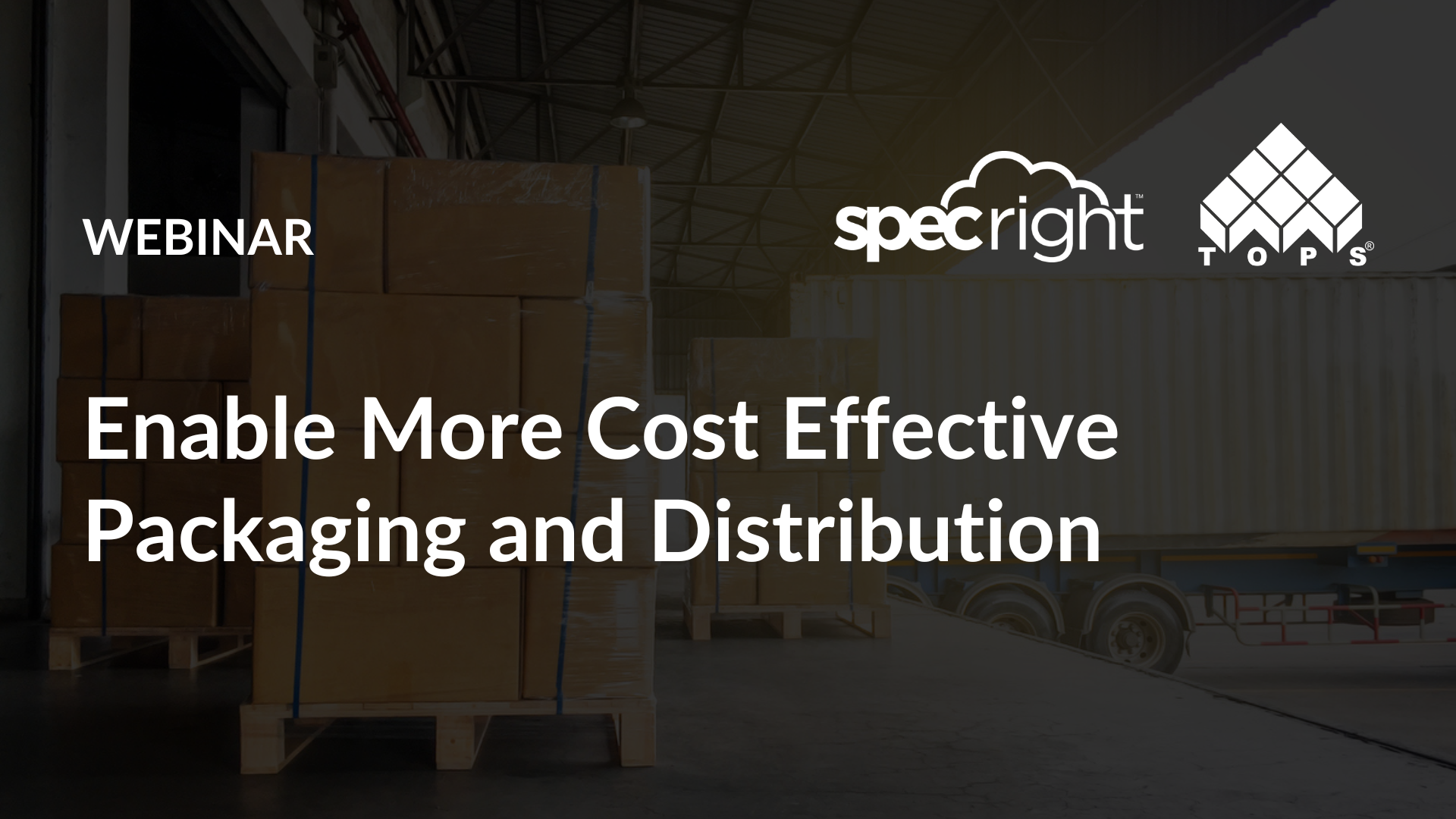 Specright & TOPS Integration – Enable More Cost Effective Packaging and Distribution