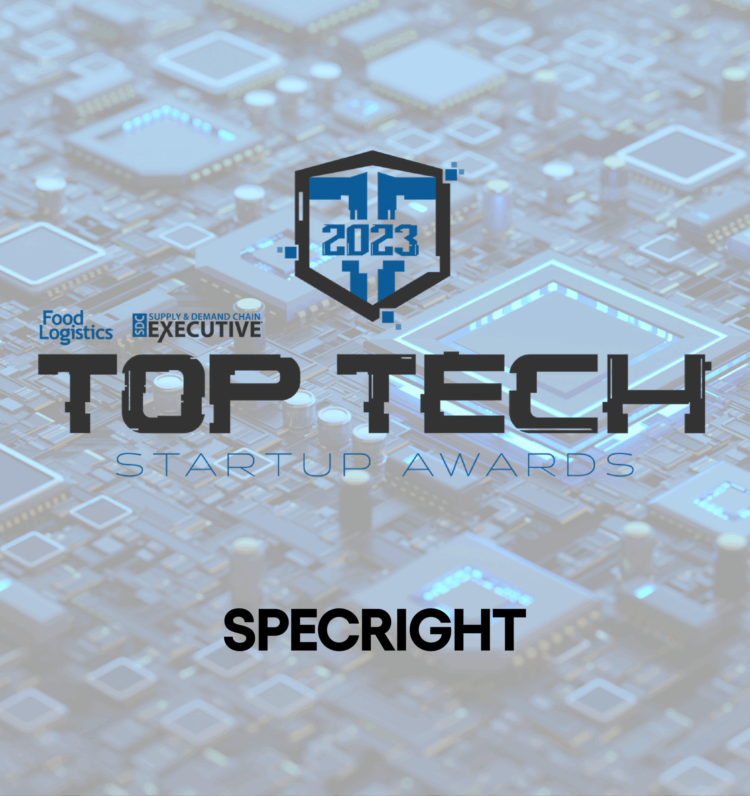 Specright Named 2023 Top Tech Startup by Food Logistics, Supply & Demand Chain Executive