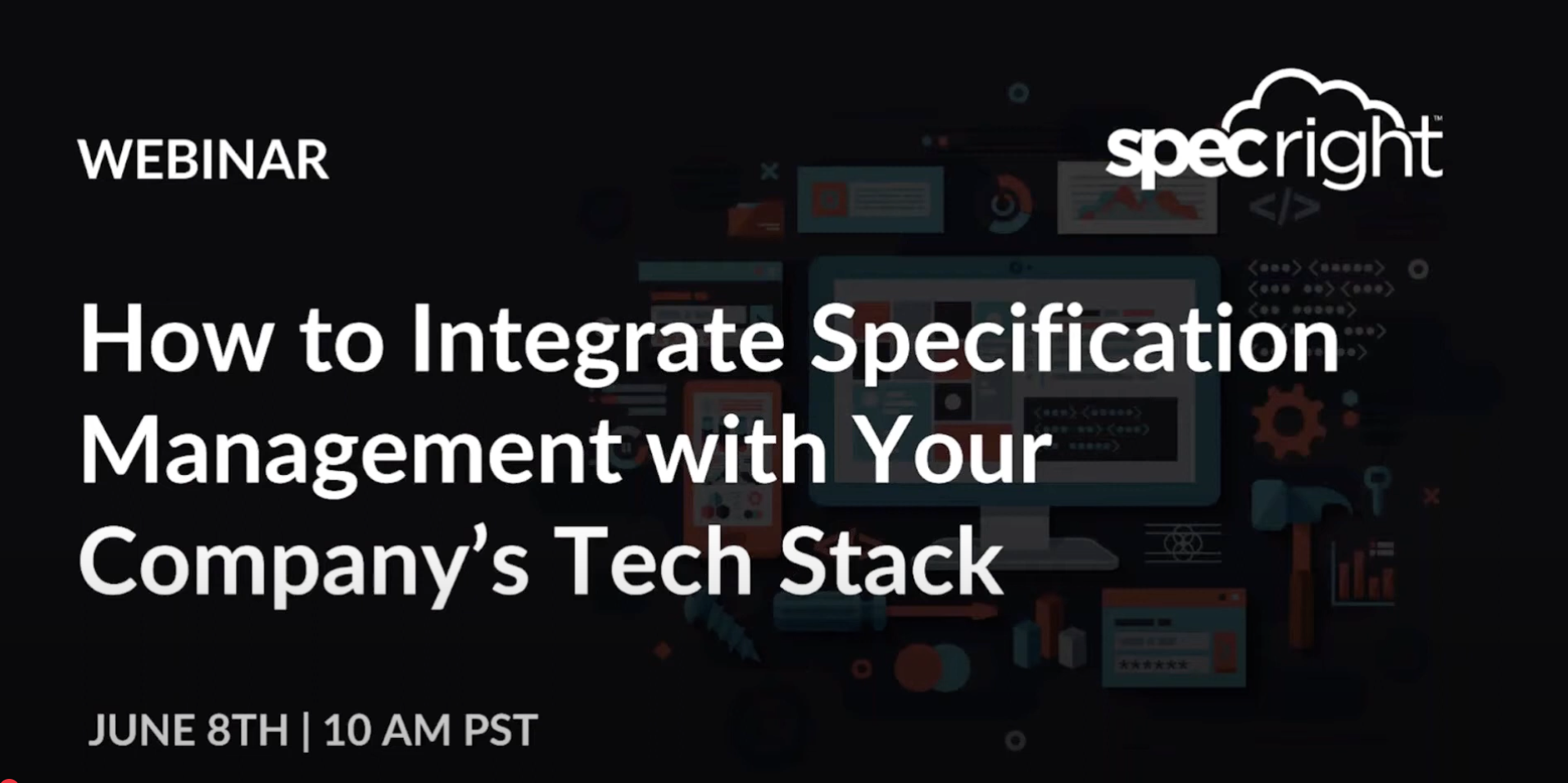 Webinar: How to Integrate Specification Management with Your Company’s Tech Stack